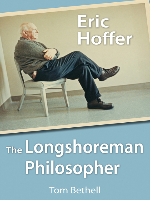 Title details for Eric Hoffer by Tom Bethell - Wait list